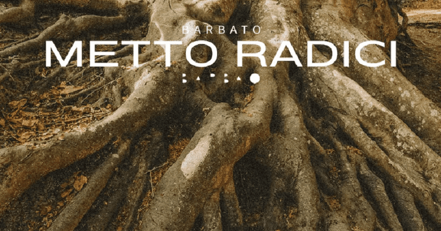 Metto Radici è il nuovo singolo di Barbato (Pioggia Rossa Dischi), una canzone dedicata alla terra e alle origini, una lettera aperta ...